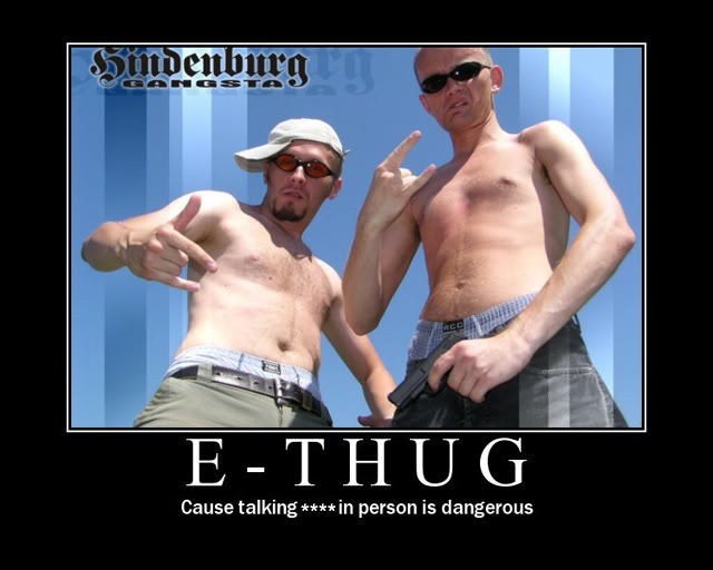Name:  E-thug2.jpg
Views: 0
Size:  45.9 KB